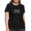 Perfectly Imperfect Women's T-Shirt - black