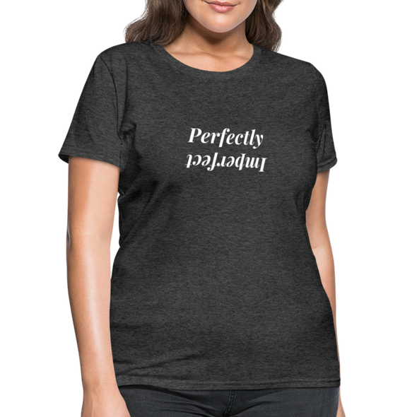 Perfectly Imperfect Women's T-Shirt - heather black
