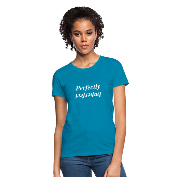 Perfectly Imperfect Women's T-Shirt - turquoise